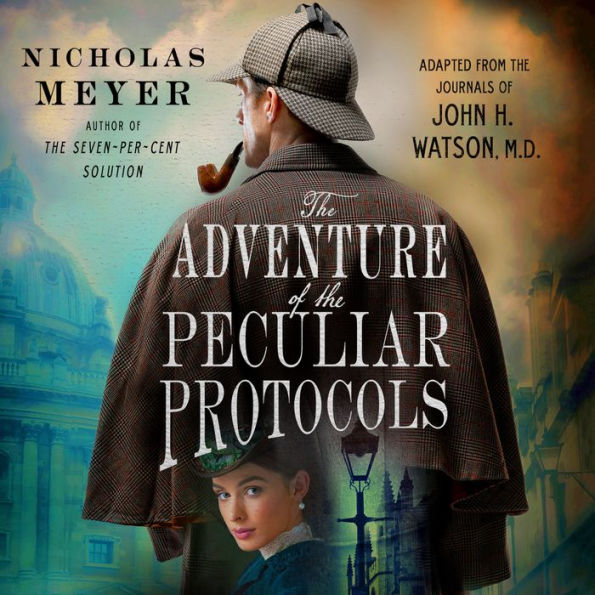 The Adventure of the Peculiar Protocols: Adapted from the Journals of John H. Watson, M.D.