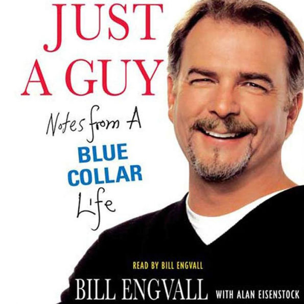 Just a Guy: Notes from a Blue Collar Life