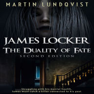 James Locker: The Duality of Fate (Second Edition)