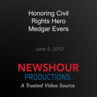 Honoring Civil Rights Hero Medgar Evers