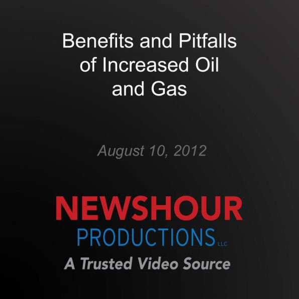 Benefits and Pitfalls of Increased Oil and Gas