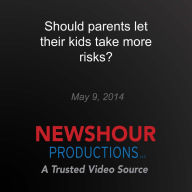 Should parents let their kids take more risks?