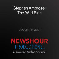 Stephen Ambrose: The Wild Blue