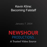 Kevin Kline: Becoming Falstaff