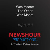 Wes Moore: The Other Wes moore