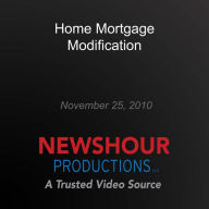 Home Mortgage Modification: Making Sense of Financial News