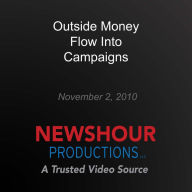 Outside Money Flow Into Campaigns: Making Sen$e