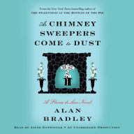 As Chimney Sweepers Come to Dust (Flavia de Luce Series #7)