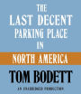 The Last Decent Parking Place in North America (Abridged)