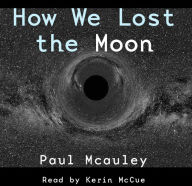 How We Lost the Moon