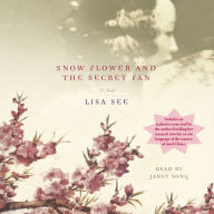 Snow Flower and the Secret Fan: A Novel