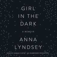 Girl in the Dark: A Memoir