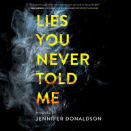 Lies You Never Told Me: A Novel