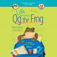 Life According to Og the Frog (Og the Frog Series #1)