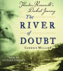 The River of Doubt: Theodore Roosevelt's Darkest Journey