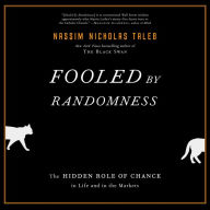 Fooled by Randomness: The Hidden Role of Chance in Life and in the Markets