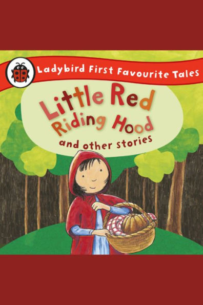 Little Red Riding Hood and Other Stories: Ladybird First Favourite Tales: Ladybird First Favourite Tales