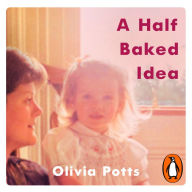 A Half Baked Idea: How grief, love and cake took me from the courtroom to Le Cordon Bleu