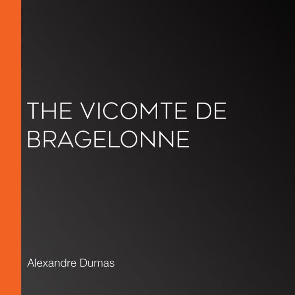 The Vicomte De Bragelonne