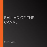 Ballad of the Canal