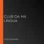 Club da Má Língua
