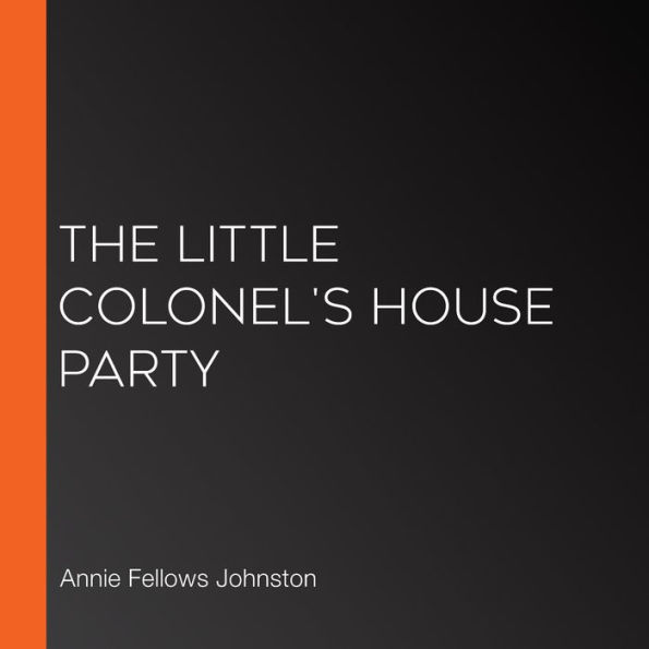 The Little Colonel's House Party