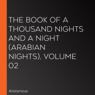 The Book of A Thousand Nights and a Night (Arabian Nights), Volume 02