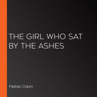 The Girl Who Sat by the Ashes