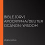 Bible (DRV) Apocrypha/Deuterocanon: Wisdom