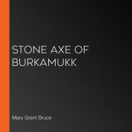 Stone Axe Of Burkamukk