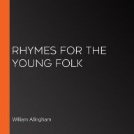 Rhymes For The Young Folk
