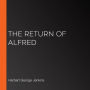 The Return of Alfred