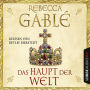 Das Haupt der Welt (Ungekürzt)