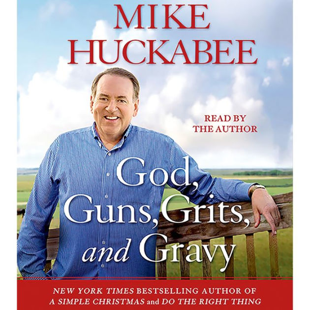 God, Guns, Grits, and Gravy by Mike Huckabee | 2940169426847 ...