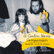 A Carlin Home Companion: Growing Up with George