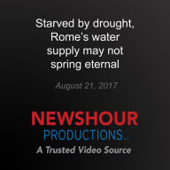 Starved by drought, Rome's water supply may not spring eternal