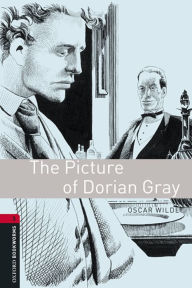 The Picture of Dorian Gray: Oxford Bookworms Library Level 3