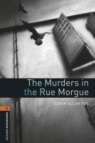 The Murders in the Rue Morgue: Oxford Bookworms Library Level 2