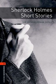 Sherlock Holmes Short Stories: Oxford Bookworms Library Level 2