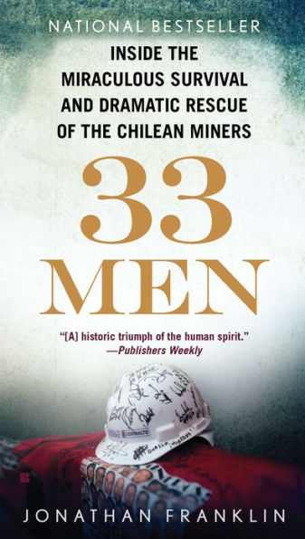 33 Men: Inside the Miraculous Survival and Dramatic Rescue of the Chilean Miners