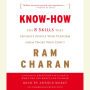 Know-How: The 8 Skills That Separate People Who Perform from Those Who Don't