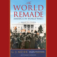 The World Remade: America in World War I