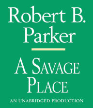 A Savage Place (Spenser Series #8)
