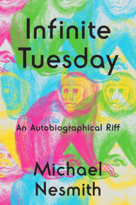 Infinite Tuesday: An Autobiographical Riff