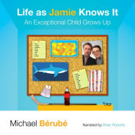 Life as Jamie Knows It: An Exceptional Child Grows Up