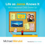Life as Jamie Knows It: An Exceptional Child Grows Up