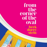 From the Corner of the Oval: A Memoir