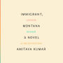 Immigrant, Montana: A novel