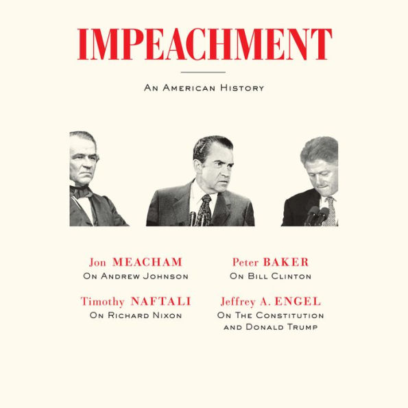 Impeachment: An American History