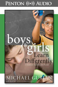 Boys and Girls Learn Differently: A Guide for Teachers and Parents (Abridged)